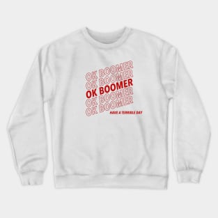 Ok Boomer (Have a Terrible Day) red Crewneck Sweatshirt